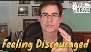 Feeling Discouraged - Tapping with Brad Yates