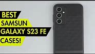 Top 5 Best Samsung Galaxy S23 FE Cases!🔥🏆👍✅