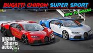 BUGATTI CHIRON SUPER SPORT CAR MOD FOR GTA 5 | HOW TO INSTALL | STEP BY STEP