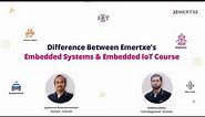 Difference Between Embedded Systems and Internet Of Things (IoT) Course | #emertxe #course #career