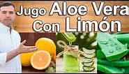 CURATE CON EL JUGO DE ALOE VERA Y LIMON - Para Qué Sirve el Jugo de Sabila y Limón y Sus Beneficios