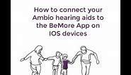 How to connect danalogic GN Ambio Hearing aids to the BeMore App on IOS devices
