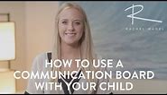 How to Use a Communication Board to Get your Child Talking