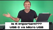 Is This Important??? USB C vs Micro USB for Devices
