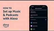 How To Set up Music & Podcasts with Alexa | Amazon Echo