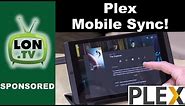 How to Use Plex Mobile Sync - Watch your Plex content offline on a phone or tablet!