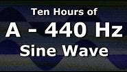 Sine Wave A 440 Hz Concert Pitch for Ten Hours - Test Tone