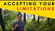 How to deal with your limitations, accepting limitations