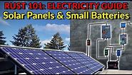 RUST 101: Electricity Guide - Solar Panels & Small Batteries
