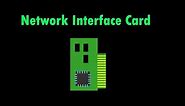 What does a Network Interface Card do? (NIC)