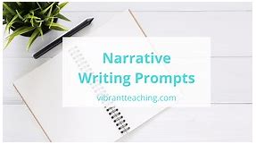 20 Prompts for Narrative Writing That Spark Creativity - Vibrant Teaching