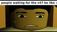 VH3 meme | waiting for the update be like