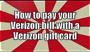 How to pay your Verizon bill with a Verizon gift card