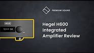 Hegel H600 Integrated Amplifier Review