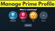 How To Create and Manage Amazon Prime Video Profiles | Delete Prime Profile