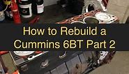 Part 2 - How to Rebuild a Cummins Diesel 12 valve 5.9L 6BT Engine