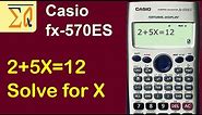 Casio FX570ES FX-991es FX-115ES solving for X in an equation