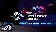 All About the ROG Intelligent Cooling Technology | ROG