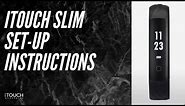 iTouch Slim Fitness Tracker | Set-Up Instructions