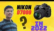 The Nikon D7000 in 2024. Is it still worth it ?