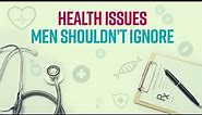 Let’s Talk Health: Top Health Threats For Men | Health Issues in Men | Men's Health Week 2021