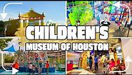 Children's Museum of Houston-Experience the Magic
