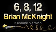 Brian McKnight - 6, 8, 12 (Karaoke Version)