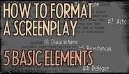How To Format A Screenplay - 5 Basic Elements : FRIDAY 101