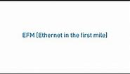 EFM (Ethernet in the first mile)