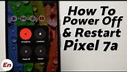 Google Pixel 7a : How To Power Off, Restart, Force Restart & Remap Power Button