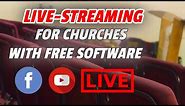 Facebook Live Streaming For Churches - How To Live Stream With FREE Software