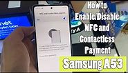 Samsung Galaxy A53: How to Enable/Disable NFC and Contactless Payment