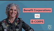 Benefit Corporations vs. B-CORPS