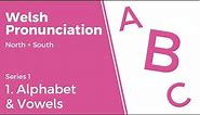1. Alphabet & Vowels - Welsh Pronunciation (Series 1)