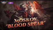 MOSKOV New Epic Skin | BLOOD SPEAR | Mobile Legends: Bang Bang