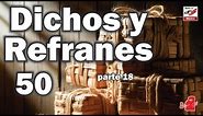 50 DICHOS Y REFRANES parte 18
