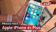 Apple iPhone 6s Plus im ersten Praxis-Test