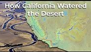 How California Rerouted its Rivers Hundreds of Miles to Water the Desert