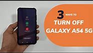 Samsung Galaxy A54 how to power off or Shutdown or Turn Off