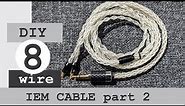 8 wire DIY cable tutorial pt. 2 build your own 8 core 8 diy headphone cable