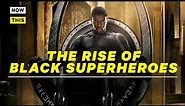 The Rise of Black Superheroes | NowThis Nerd
