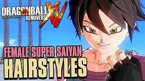 Dragon Ball Xenoverse: All Female Super Saiyan Hairstyles 【1080p HD】
