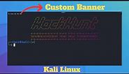 How to Customize your own TERMINAL BANNER on Kali Linux