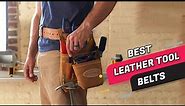 Top 5 Best Leather Tool Belts Review in 2023