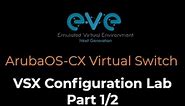 EVE NG ArubaOS CX VSX Configuration Part 1