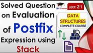 L21: Solved Question on Evaluation of Postfix Expression using Stack | Data Structures Lectures