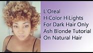L'Oreal HiColor HiLights For Dark Hair Only Ash Blonde Tutorial
