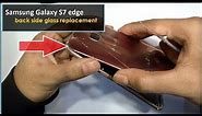 Samsung galaxy s7 edge back side glass replacement