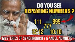 The Mysteries Of SYNCHRONICITY & ANGEL NUMBERS | When You See REPEATING NUMBERS | Sadhguru