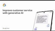 Improve customer service with generative AI
